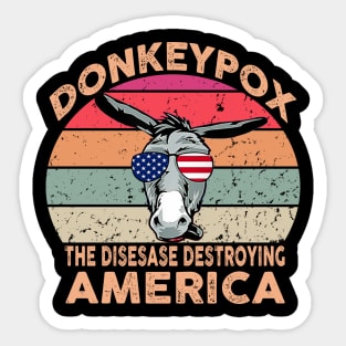 Donkey Pox The Disease Destroying America Sticker